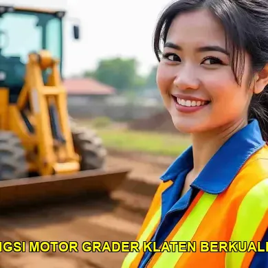 Mendalami Fungsi Motor Grader Klaten untuk Proyek Infrastruktur